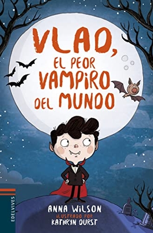Wilson, Anna / Anne Wilson. Vlad, el peor vampiro del mundo. Editorial Luis Vives (Edelvives), 2018.