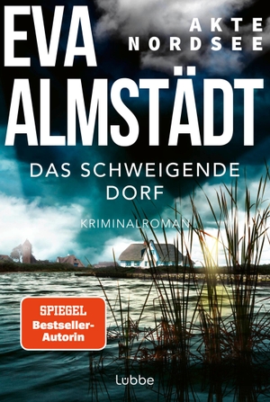 Almstädt, Eva. Akte Nordsee - Das schweigende Dorf - Kriminalroman. Lübbe, 2024.