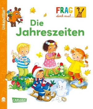 Klose, Petra. Unkaputtbar: Frag doch mal die Maus: Die Jahreszeiten. Carlsen Verlag GmbH, 2025.