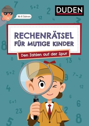 Eck, Janine / Ulrike Rogler. Rechenrätsel für mutige Kinder - Den Zahlen auf der Spur  - ab 6 Jahren. Bibliograph. Instit. GmbH, 2024.