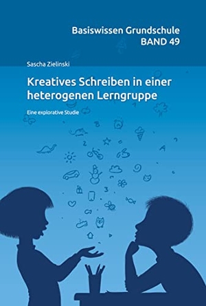Zielinski, Sascha. Kreatives Schreiben in einer heterogenenen Lerngruppe - Eine explorative Studie. wbv Media GmbH, 2022.