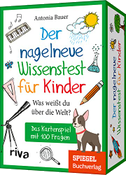 Der nagelneue Wissenstest für Kinder - Was weißt du über die Welt?