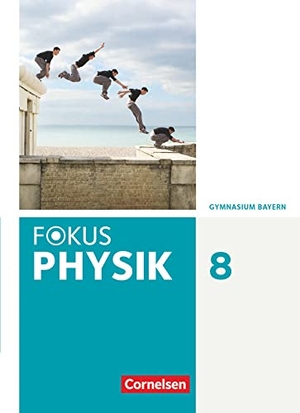 Diehl, Bardo / Fösel, Angela et al. Fokus Physik 8. Jahrgangsstufe - Gymnasium Bayern - Schülerbuch. Cornelsen Verlag GmbH, 2020.