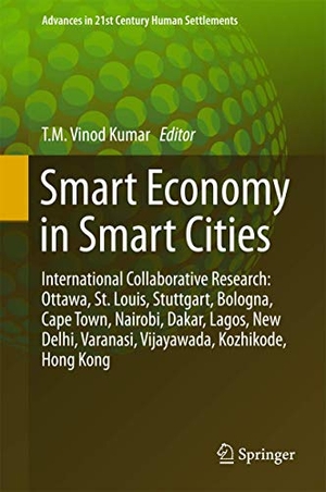 Vinod Kumar, T. M. (Hrsg.). Smart Economy in Smart Cities - International Collaborative Research: Ottawa, St.Louis, Stuttgart, Bologna, Cape Town, Nairobi, Dakar, Lagos, New Delhi, Varanasi, Vijayawada, Kozhikode, Hong Kong. Springer Nature Singapore, 2016.