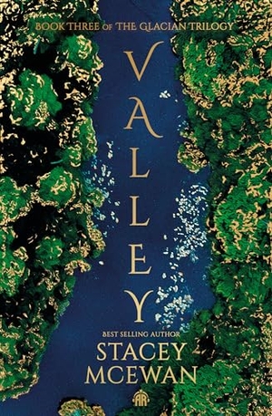 McEwan, Stacey. Valley - The Glacian Trilogy, Book III. Watkins Media, 2024.