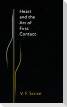 Heart and the Art of First Contact
