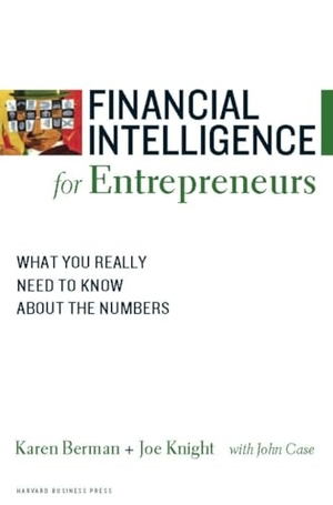 Berman, Karen / Joe Knight. Financial Intelligence for Entrepreneurs - What You Really Need to Know About the Numbers. Harvard Business Review Press, 2008.