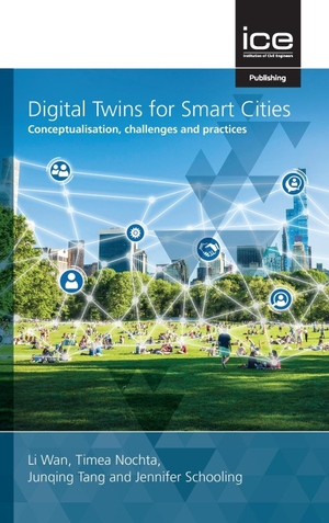 Wan, Li / Nochta, Timea et al. Digital Twins for Smart Cities. Emerald Publishing Ltd, 2023.