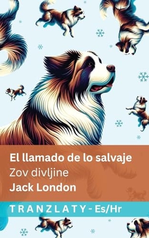 London, Jack. El llamado de lo salvaje / Zov divljine - Tranzlaty Español Hrvatski. Tranzlaty, 2025.