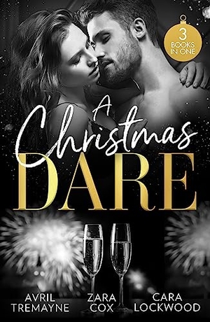 Tremayne, Avril / Cox, Zara et al. A Christmas Dare - Getting Naughty (Reunions) / Driving Him Wild / Double Dare You. HarperCollins, 2023.
