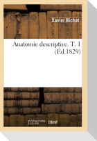Anatomie Descriptive. T. 1 (Éd.1829)
