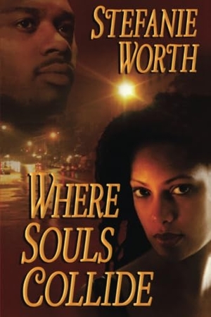 Worth, Stefanie. Where Souls Collide. Amazon Publishing, 2013.