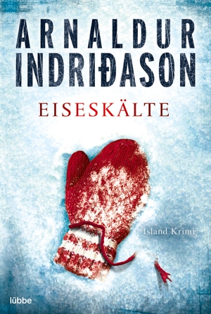 Indridason, Arnaldur. Eiseskälte - Island-Krimi. Kommissar Erlendur, Fall 11. Lübbe, 2014.