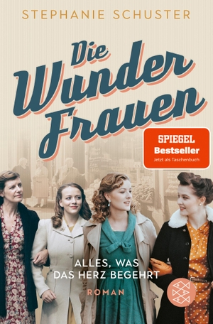 Schuster, Stephanie. Die Wunderfrauen - Alles, was das Herz begehrt - Wunderfrauen-Bestseller-Serie. FISCHER Taschenbuch, 2022.