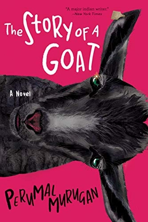Murugan, Perumal. The Story of a Goat. Grove Atlantic, 2019.