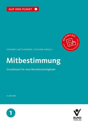 Steiner, Regina / Silvia Mittländer et al (Hrsg.). Mitbestimmung - Grundwissen für neue Betriebsratsmitglieder, Band 1. Bund-Verlag GmbH, 2026.