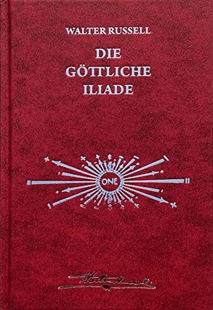 Russell, Walter / Lao Russell. Die Botschaft der göttlichen Iliade - Von der ewigen Reise der Schöpfung. Genius Verlag, 2023.