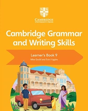 Gould, Mike / Eoin Higgins. Cambridge Grammar and Writing Skills Learner's Book 9. Cambridge University Press, 2019.