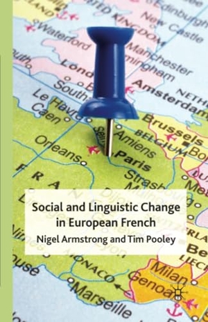 Pooley, T. / N. Armstrong. Social and Linguistic Change in European French. Palgrave Macmillan UK, 2010.