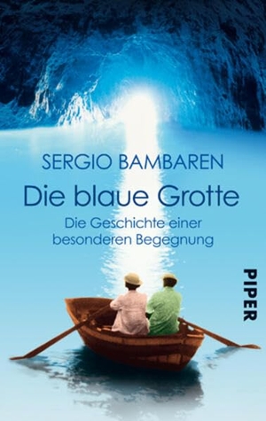 Bambaren, Sergio. Die Blaue Grotte - Die Geschichte einer besonderen Begegnung. Piper Verlag GmbH, 2009.