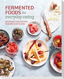 Fermented Foods for Everyday Eating