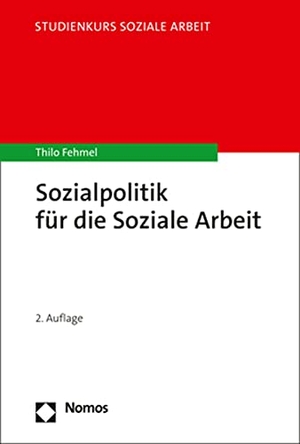 Fehmel, Thilo. Sozialpolitik für die Soziale Arbeit. Nomos Verlags GmbH, 2022.
