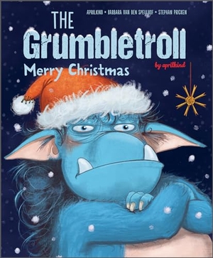 Aprilkind / Barbara van den Speulhof. The Grumbletroll Merry Christmas. Schiffer Publishing, 2022.