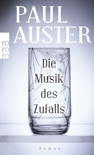 Auster, Paul. Die Musik des Zufalls. Rowohlt Taschenbuch Verlag, 2012.