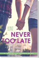 Never Too Late