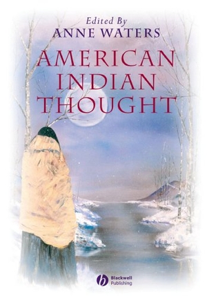Waters. American Indian Thought - Philosophical Essays. John Wiley & Sons, 2003.
