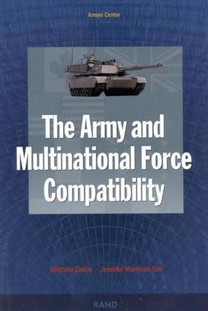 Zanini, Michele / Rand Corporation. The Army and Multinational Force Compatibility. RAND Corporation, 2000.