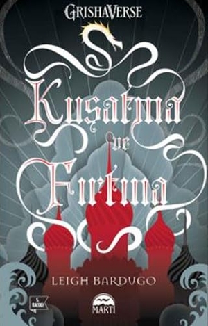 Bardugo, Leigh. Kusatma ve Firtina. Marti Yayinlari, 2019.