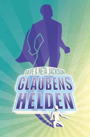 Jackson, Dave / Neta Jackson. Glaubenshelden. CLV-Christliche, 2023.