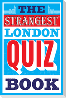 The Strangest London Quiz Book