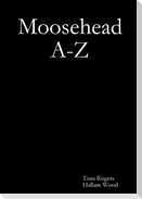 Moosehead A-Z