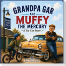 Grandpa Gar and Muffy the Mercury