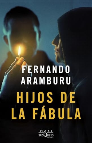 Aramburu, Fernando. Hijos de la fabula. TUSQUETS, 2024.