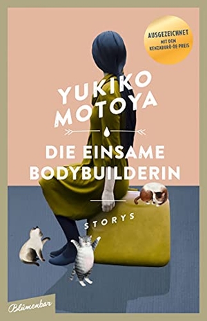 Motoya, Yukiko. Die einsame Bodybuilderin - Storys. Blumenbar, 2021.
