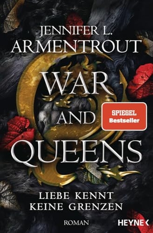 Armentrout, Jennifer L.. War and Queens - Liebe kennt keine Grenzen - Roman. Heyne Taschenbuch, 2023.