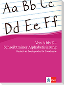 Von A bis Z - Alphabetisierungskurs für Erwachsene / Schreibheft A1