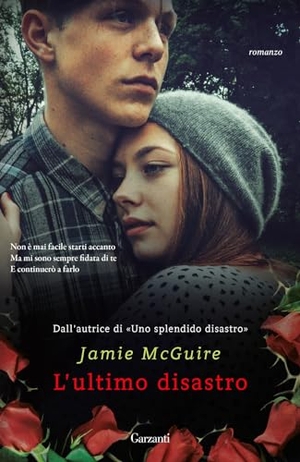 Mcguire, Jamie. L' ultimo disastro. Garzanti, 2024.