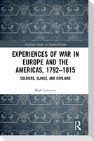 Experiences of War in Europe and the Americas, 1792-1815