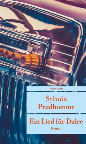 Prudhomme, Sylvain. Ein Lied für Dulce. Unionsverlag, 2019.