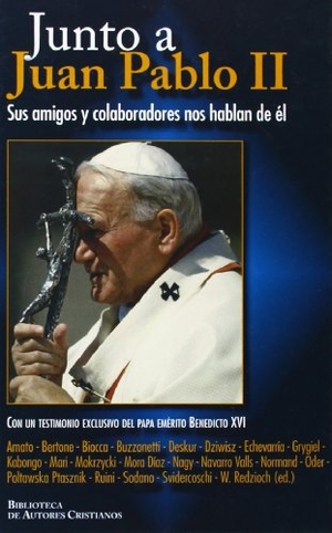 Amato, Angelo / Carlos Granados García. Junto a Juan Pablo II : sus amigos y colaboradores nos hablan de él. Biblioteca Autores Cristianos, 2014.