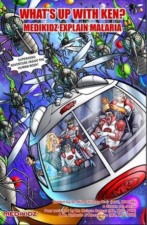 Chilman-Blair / Shawn Deloache. Medikidz Explain Malaria: What's Up with Ken?. MEDIKIDZ, 2011.