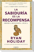 La Sabiduría Es La Recompensa / Wisdom Takes Work: Learn. Apply. Repeat.