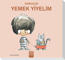 Yavrucuk Yemek Yiyelim