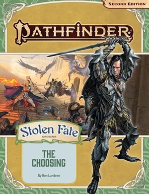 Lundeen, Ron. Pathfinder Adventure Path: The Choosing. Paizo, Inc., 2023.
