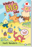 Wiggler's Big Joke