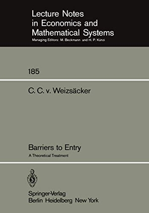 Weizsäcker, C. C. V.. Barriers to Entry - A Theoretical Treatment. Springer Berlin Heidelberg, 1980.